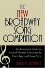 The New Broadway Song Companion An Annotated Guide to Musical Theatre Literature by Voice Type and Song Style