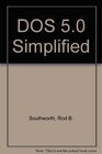 DOS 5 Simplified
