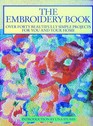 The Embroidery Book Over Forty Beautifully Simple Embroidery Projects for You and Your Home