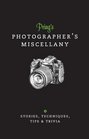 Pring's Photographer's Miscellany Stories Techniques Tips  Trivia