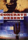 Concrete Desert  A David Mapstone Mystery