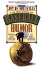 Joy in Mudville The Big Book of Baseball Humor