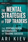The Mental Strategies of Top Traders The Psychological Determinants of Trading Success