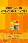 Working in Children's Homes  Challenges and Complexities