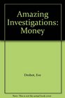 Amazing Investigations Money