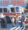 A Trip to the Firehouse