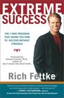 Extreme Success  The 7Part Program That Shows You How to Break the Old Rules and Succeed Without Struggle