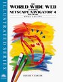 World Wide Web Featuring Netscape Navigator 4 Software  Illustrated Brief Edition