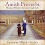 Amish Proverbs: Words of Wisdom from the Simple Life