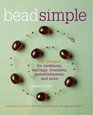 Bead Simple Essential Techniques for Making Jewelry Just the Way You Want It