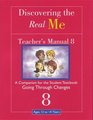 Discovering the Real Me Teacher s Manual 8 Going Through Changes