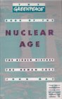 The Greenpeace Book of the Nuclear Age The Hidden History The Human Cost