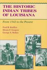 The Historic Indian Tribes of Louisiana From 1542 to the Present