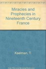 Miracles and Prophecies in Nineteenth Century France