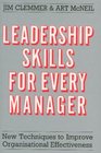 Leadership Skills for Every Manager New Techniques to Improve Organizational Effectiveness