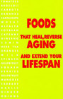 Foods That Heal Reverse Aging and Extend Your Lifespan