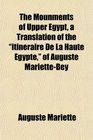 The Mounments of Upper Egypt a Translation of the itineraire De La Haute Egypte of Auguste MarietteBey
