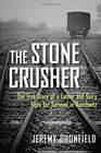 The Stone Crusher The True Story of a Father and Son's Fight for Survival in Auschwitz