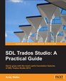 SDL Trados Studio a Practical Guide
