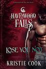 Lose You Not A Havenwood Falls Novel