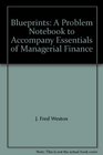 Blueprints A Problem Notebook to Accompany Essentials of Managerial Finance
