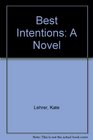 Best Intentions A Novel