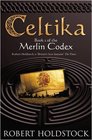 Celtika The Merlin Codex 1 Book 1 of the Merlin Codex