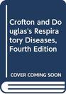 Crofton and Douglas's Respiratory Diseases Fourth Edition
