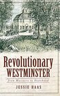 Revolutionary Westminster From Massacre to Statehood