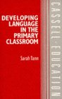 Developing Language in the Primary Classroom