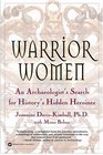 Warrior Women An Archaeologist's Search for History's Hidden Heroines