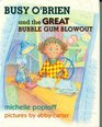 Busy O'Brien and the Great Bubble Gum Blowout