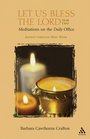 Let Us Bless the Lord Year Two Advent Holy Week Meditations on the Daily Office
