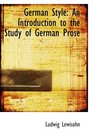 German Style An Introduction to the Study of German Prose