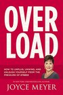 Overload How to Unplug Unwind and Unleash Yourself from the Pressure of Stress