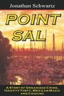 Point Sal A Story Of Organized Crime Identity Theft Mexican Magic And Cooking