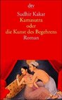 Kamasutra oder die Kunst des Begehrens Roman