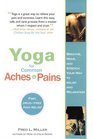 Yoga for Common Aches and Pains Breathe Move and Stretch Your Way to Relief and Relaxation