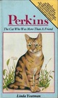 Perkins The Cat Who Was More Than a Friend