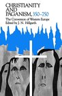 Christianity and Paganism 350750 The Conversion of Western Europe