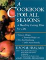 A Cookbook for All Seasons  A Healthy Eating Plan for Life