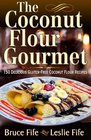 The Coconut Flour Gourmet 150 Delicious GlutenFree Coconut Flour Recipes