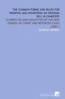 The Common Forms and Rules for Drawing and Answering an Original Bill in Chancery As Directed and Suggested by the New Orders of Court and Reported Cases