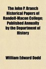 The John P Branch Historical Papers of RandolfMacon College Published Annually by the Department of History