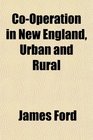 CoOperation in New England Urban and Rural