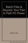 Batch Files  Beyond Your Pain to Path PC Power