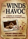 Winds of Havoc, The : A Memoir of Adventure and Destruction in Deepest Africa