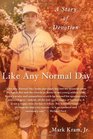 Like Any Normal Day: A Story of Devotion