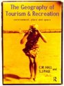 The Geography of Tourism and Recreation Environment Place and Space