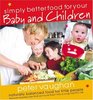 Simply Better Food for Your Baby and Toddler